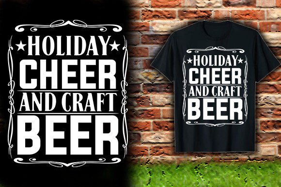 Download HOLIDAY CHEER and CRAFT BEER TSHIRT DESI - Holiday Collection