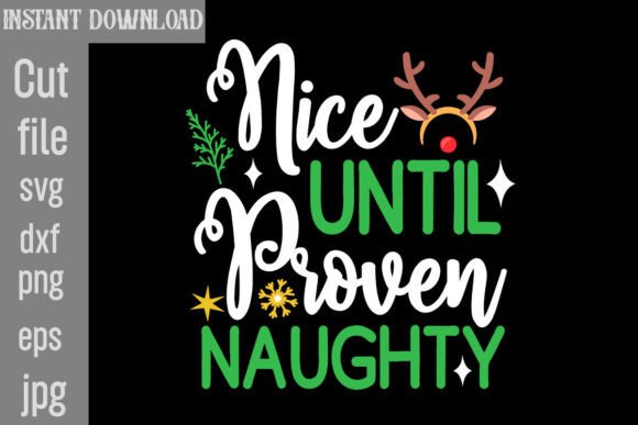 Download Nice Until Proven Naughty SVG Cut File - Nice until proven naughty Collection