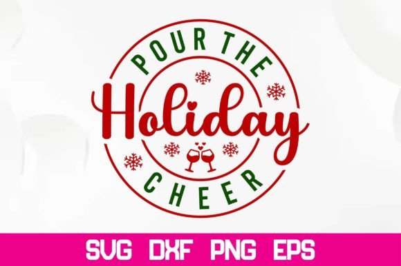 Download Pour the Holiday Cheer Svg - Holiday Collection